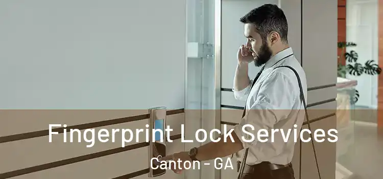  Fingerprint Lock Services Canton - GA