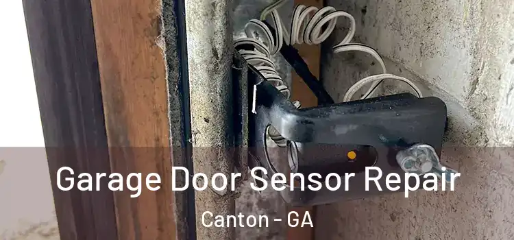 Garage Door Sensor Repair Canton - GA