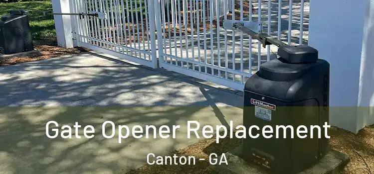 Gate Opener Replacement Canton - GA