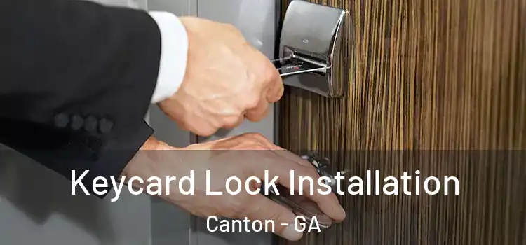 Keycard Lock Installation Canton - GA