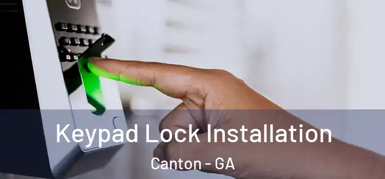 Keypad Lock Installation Canton - GA