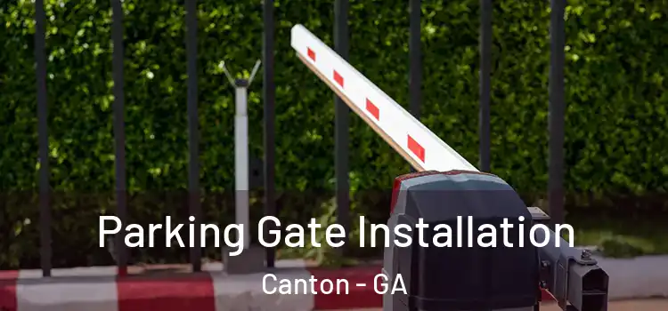 Parking Gate Installation Canton - GA