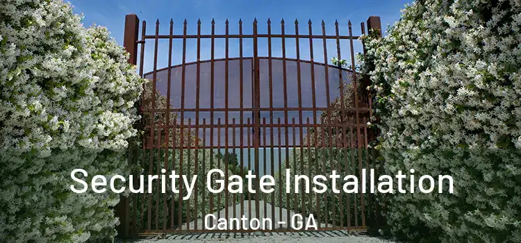 Security Gate Installation Canton - GA